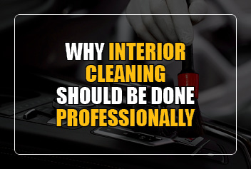 Why Interior Cleaning Should Be Done Professionally